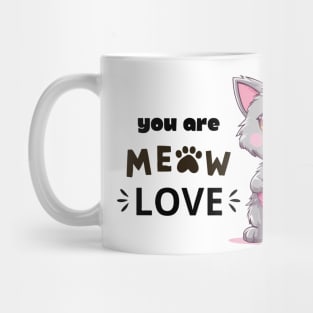 Most loving cat. You are meow love. Mug